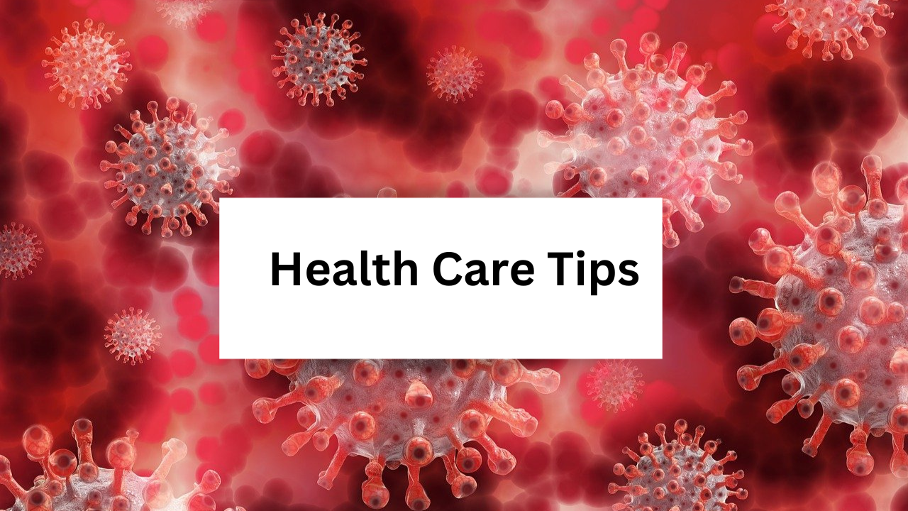 Health Care Tips 1 1