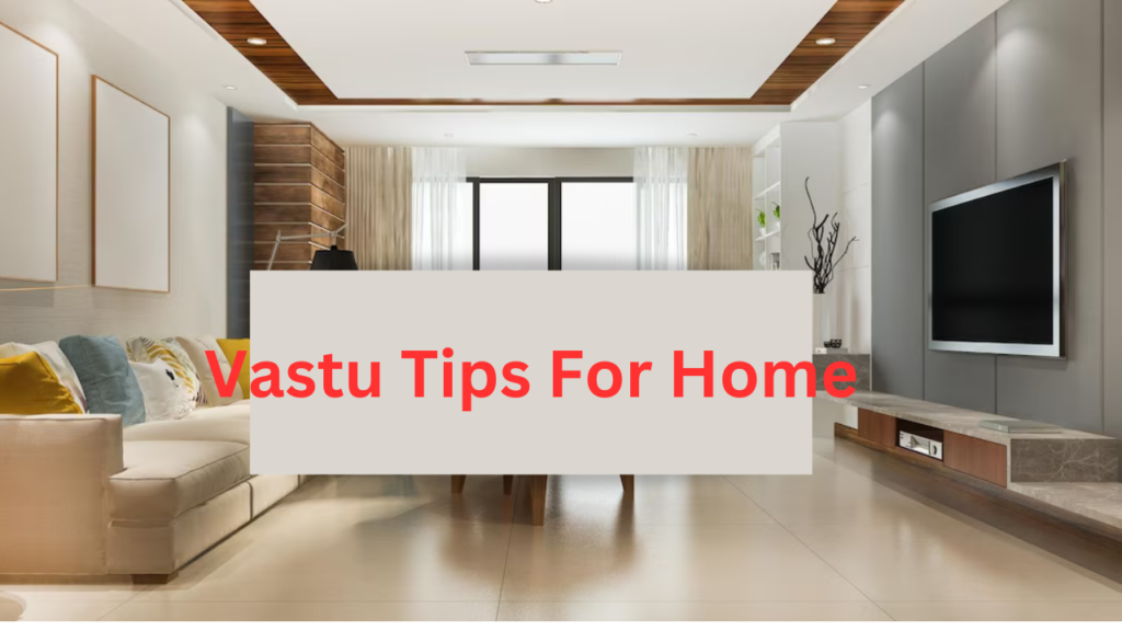 Vastu Tips For Home Vastu Tips For Home