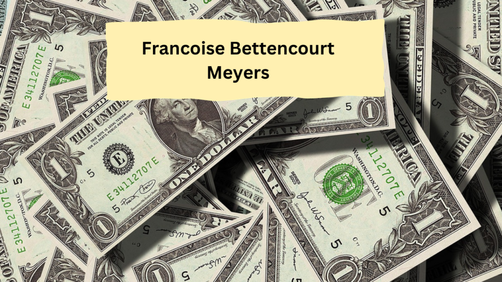 Francoise Bettencourt Meyers