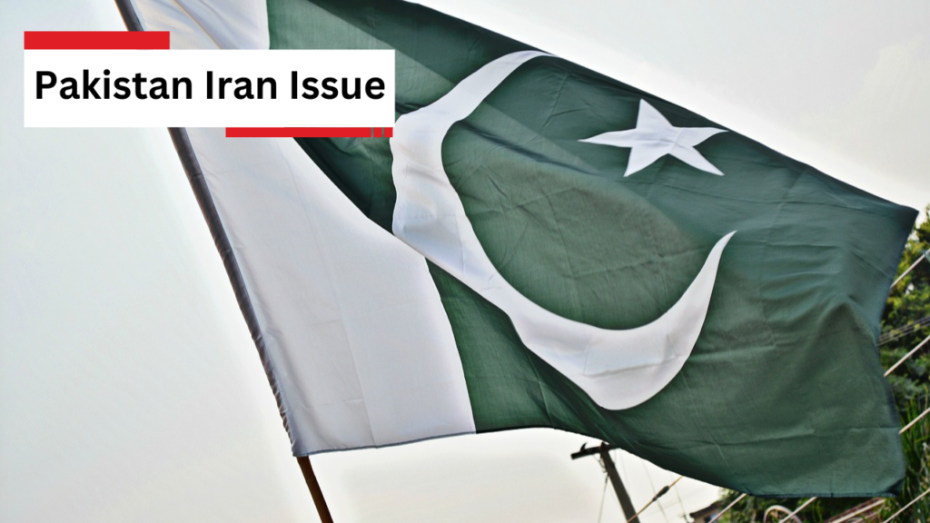 Pakistan Iran Issue Pakistan Iran Issue