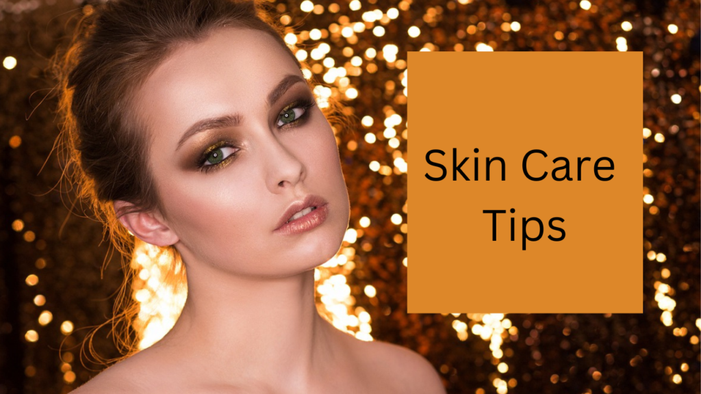 Skin Care Tips