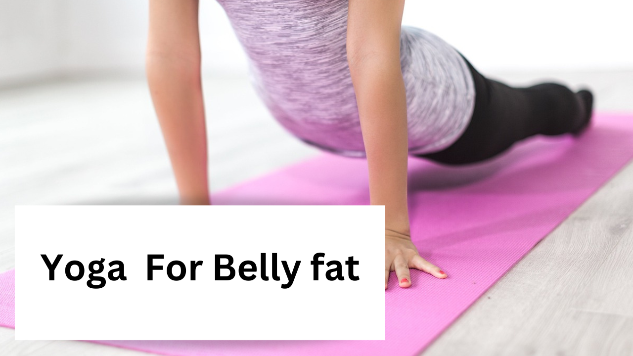 Yoga For Belly fat