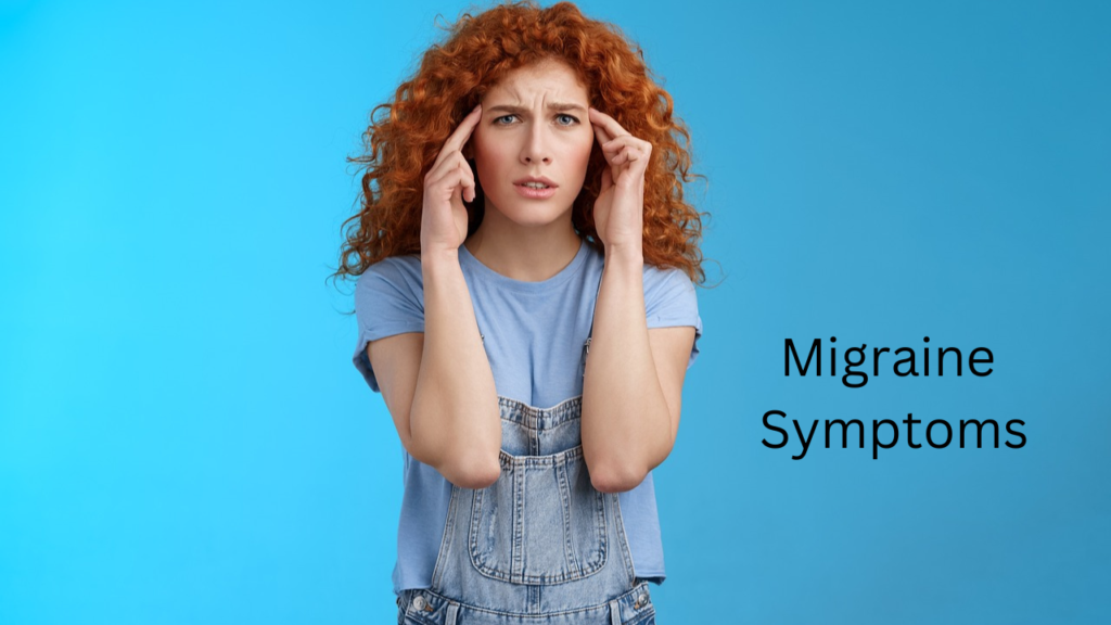 Migraine Symptoms Migraine Symptoms