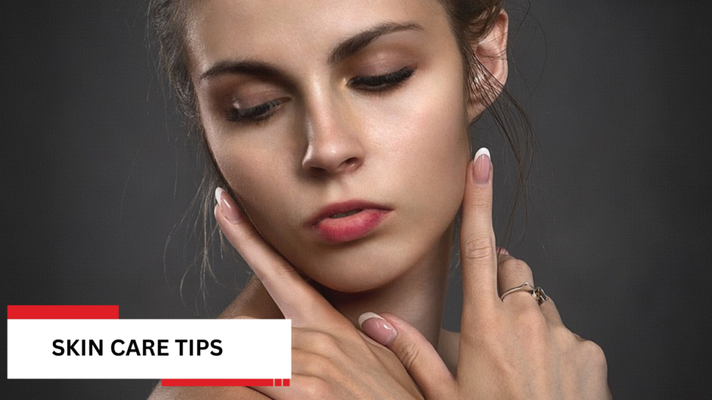 Skin Care Tips