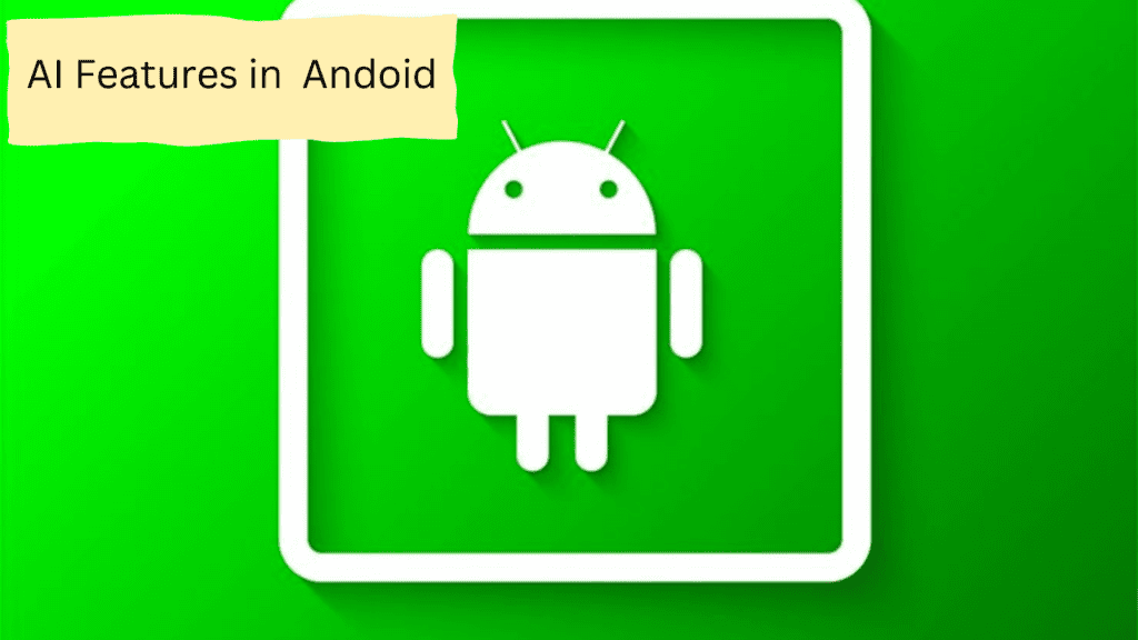 AI Features In Android