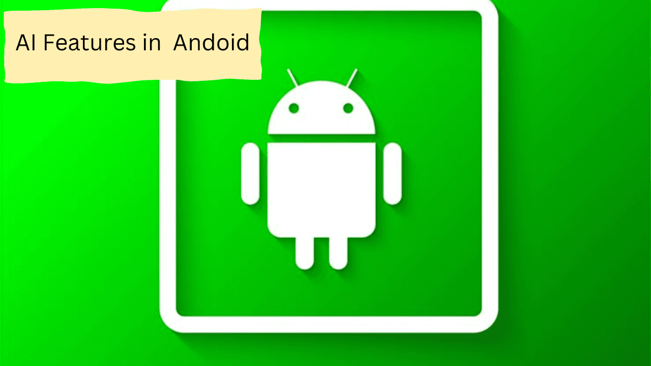 AI Features In Android