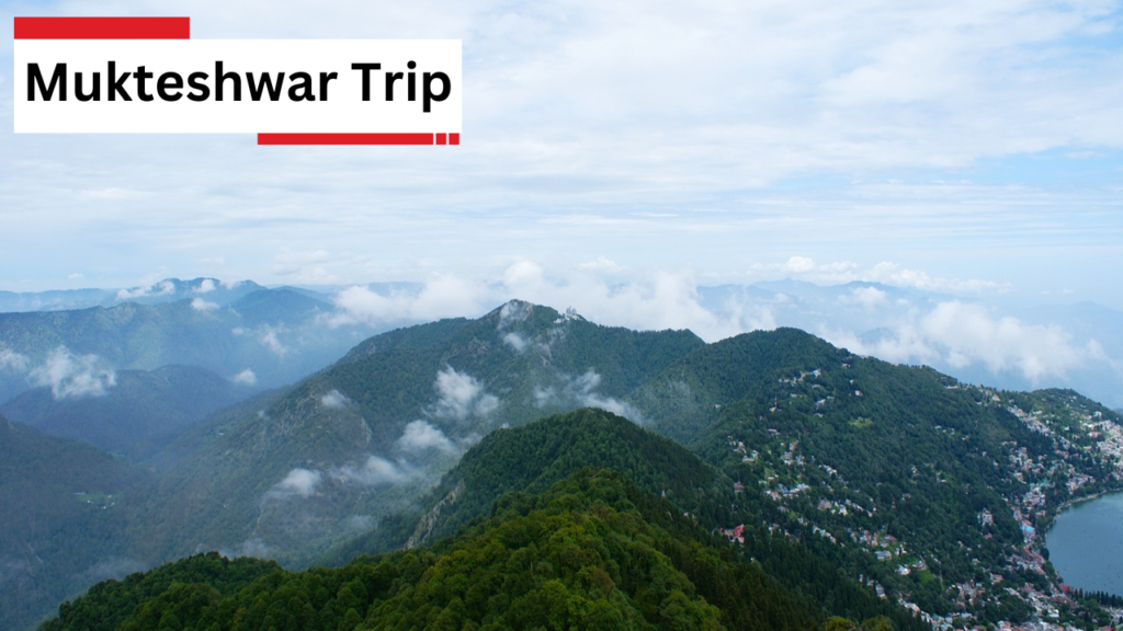 Mukteshwar Trip