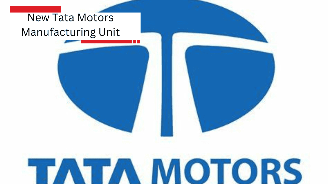 New Tata Motors Manufacturing Unit