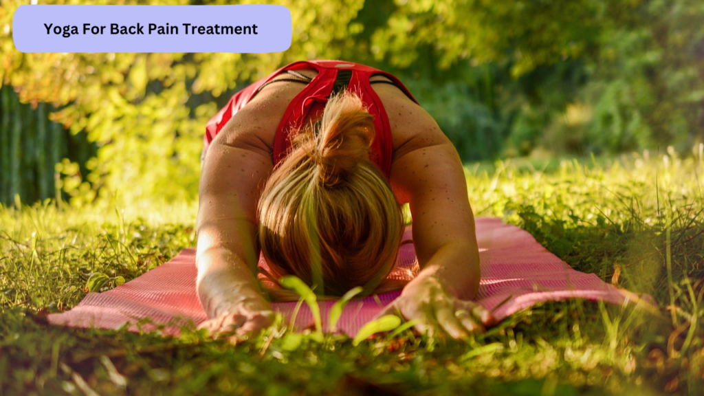 Yoga For Back Pain Treatment Yoga For Back Pain Treatment