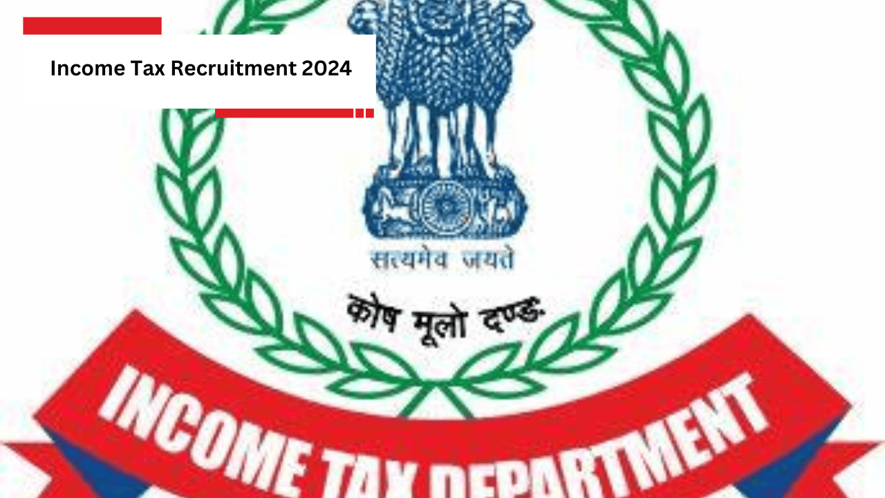 Income Tax Recruitment 2024