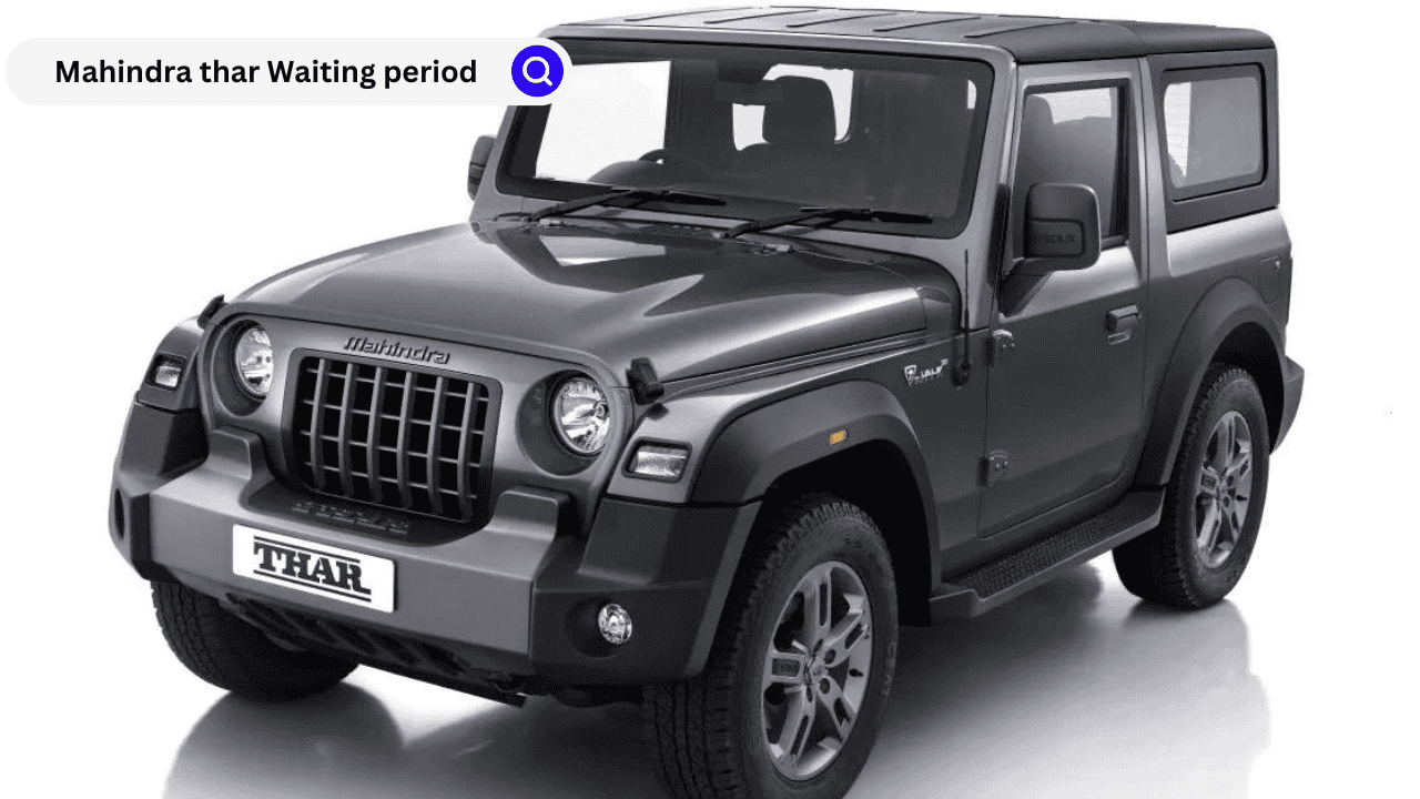 Mahindra Thar Waiting Period