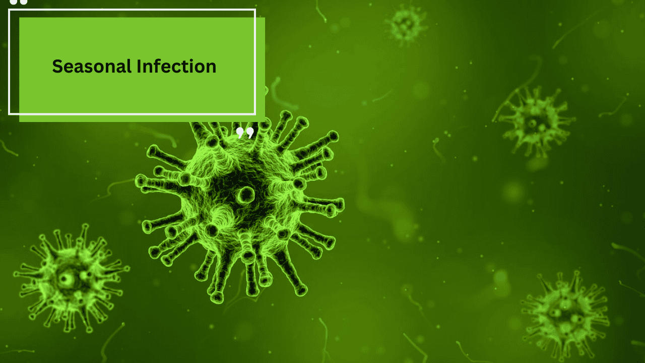 Seasonal Infection