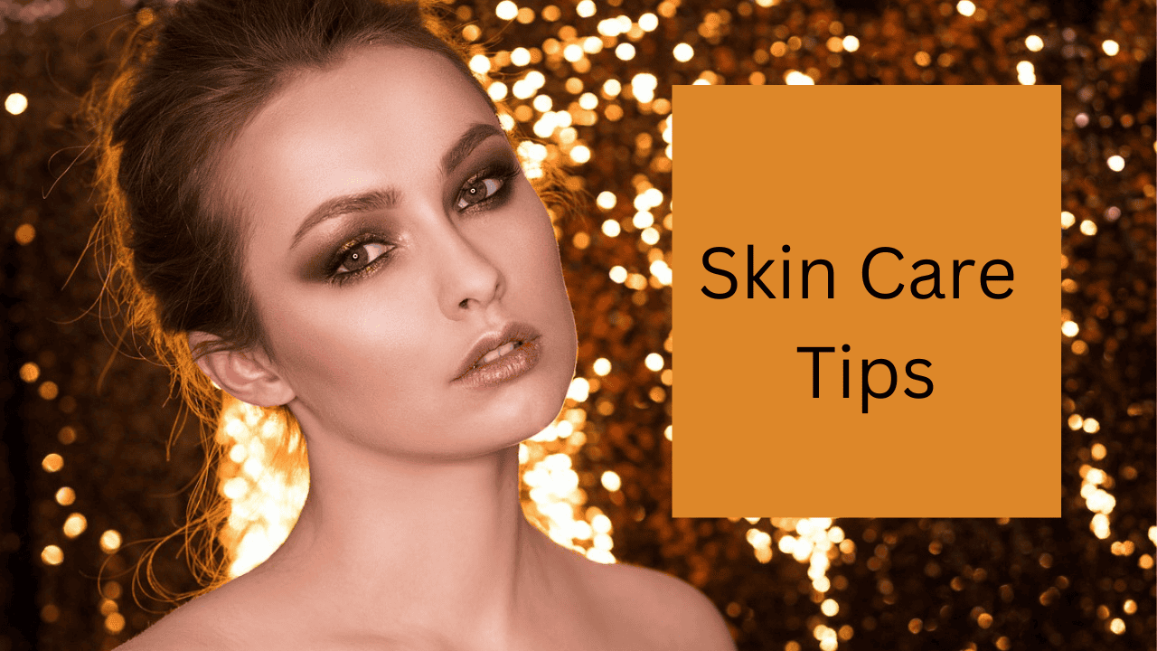 Skin Care Tips