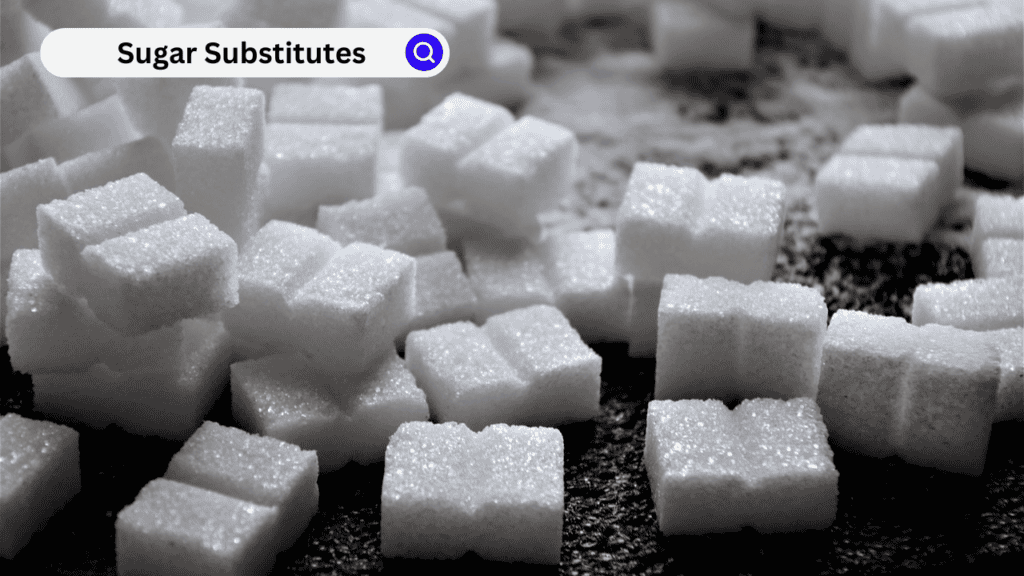 Sugar Substitutes