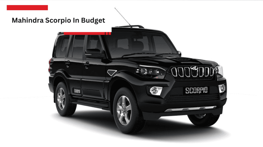 Mahindra Scorpio In Budget Mahindra Scorpio In Budget