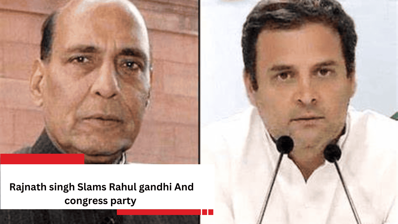 RAJNATH SINGH AND RAHUL GANDHI