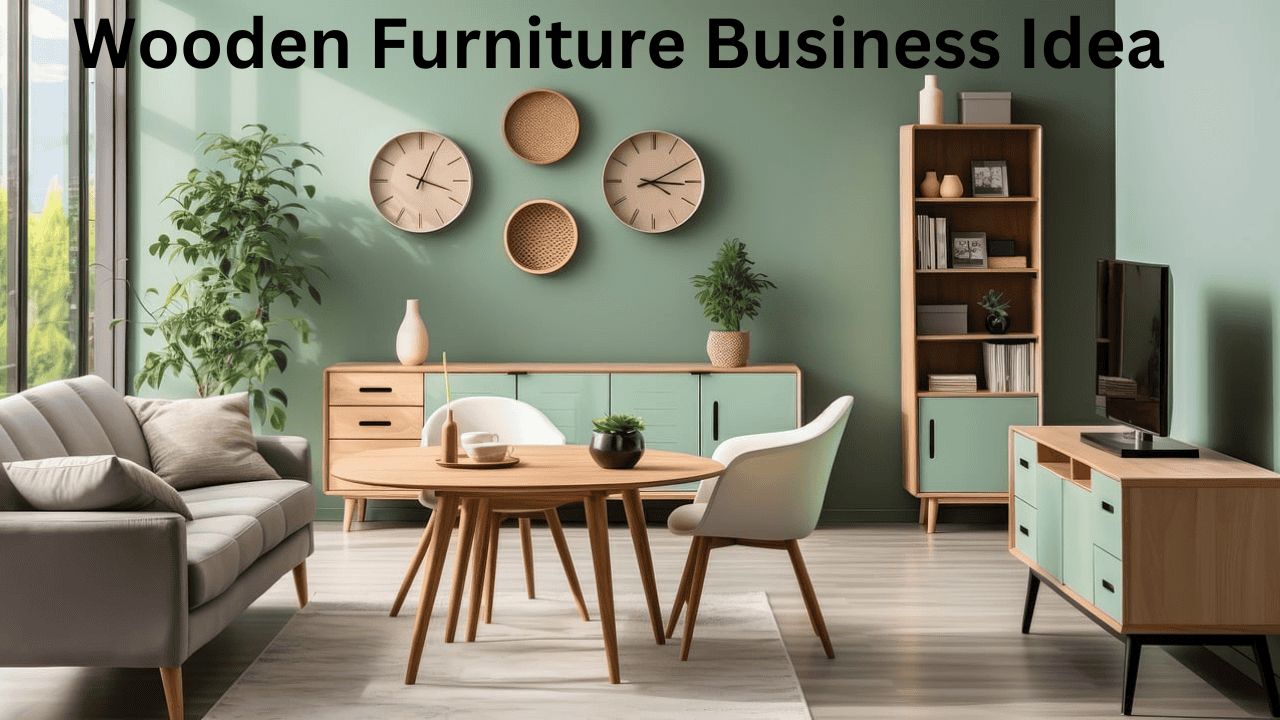 Wooden Furniture Business Idea
