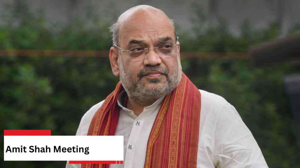 Amit Shah Meeting Amit Shah Meeting