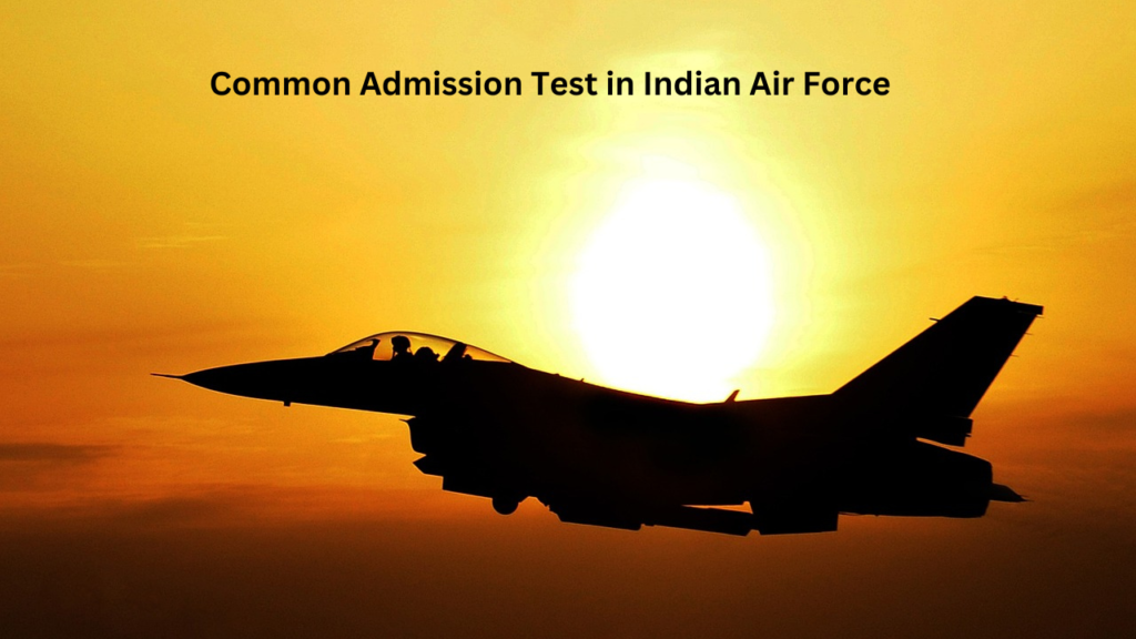 Common Admission Test in Indian Air Force