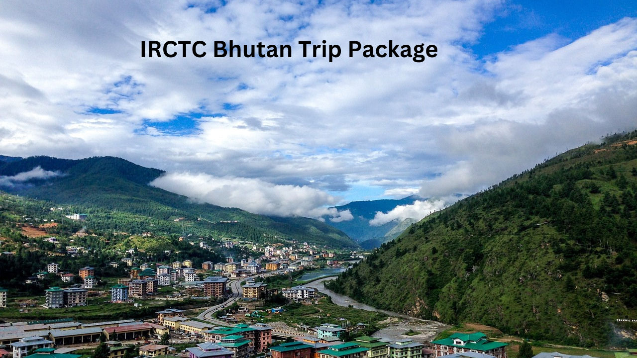 IRCTC Bhutan Trip