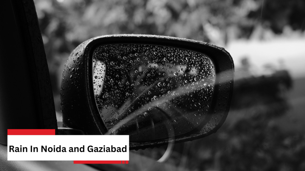 Rain IN noida and Gaziabad Rain IN noida and Gaziabad