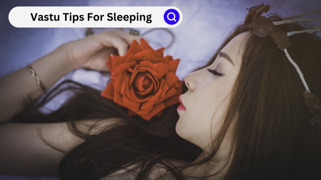 Vastu Tips For Sleeping