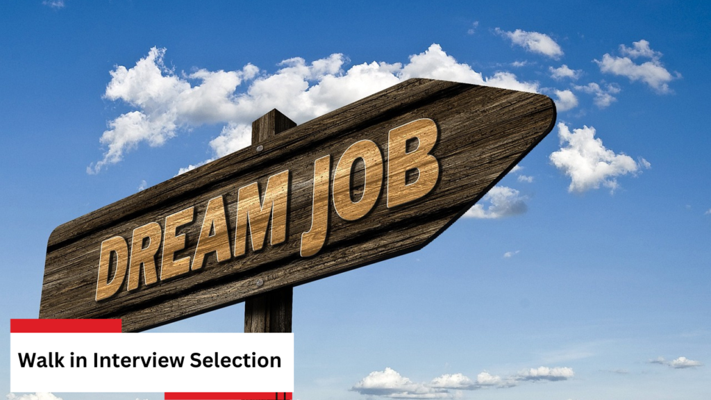 Walk in Interview Selection