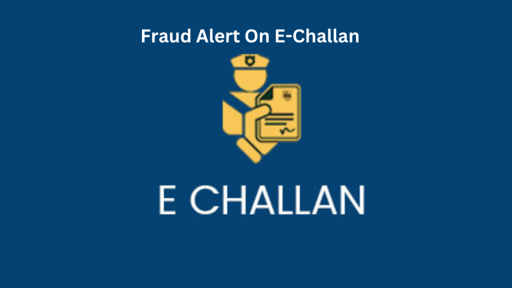 E Challan Scam E Challan Scam