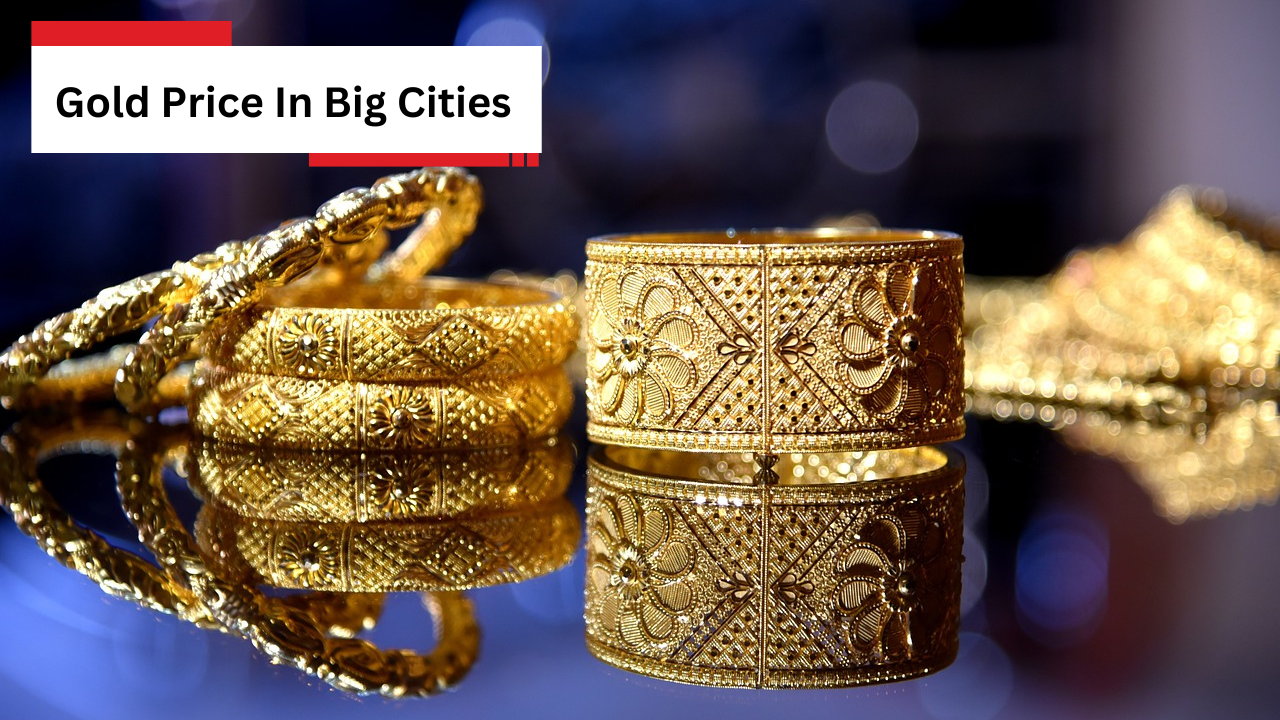 Gold Price In bIg Cities