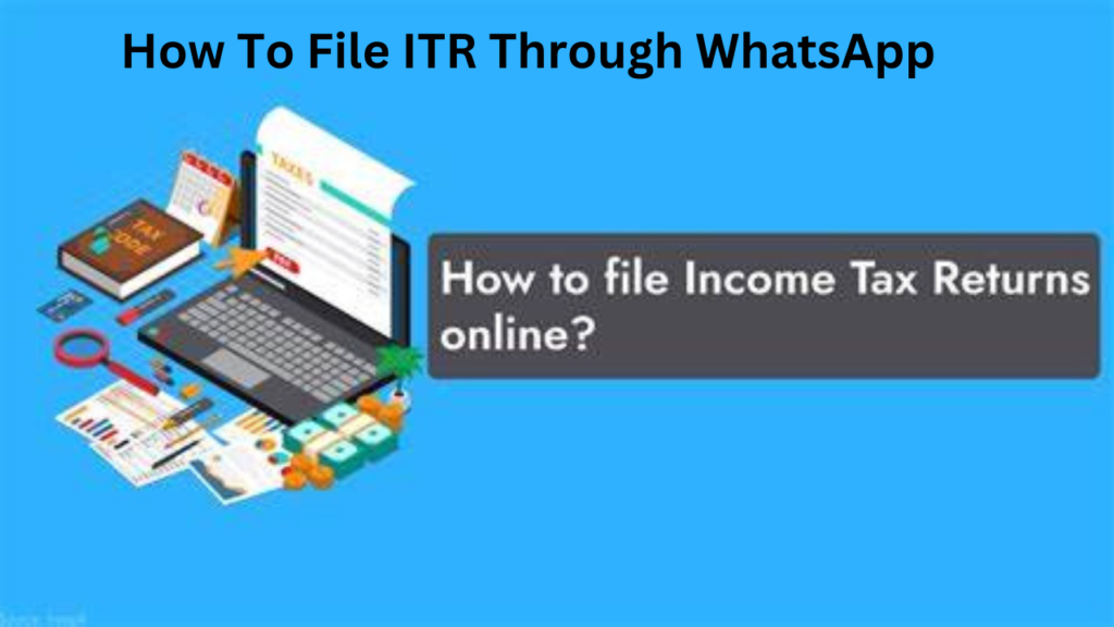 How To File ITR Through WhatsApp How To File ITR Through WhatsApp