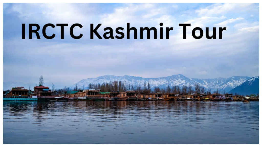 IRCTC Kashmir Tour IRCTC Kashmir Tour