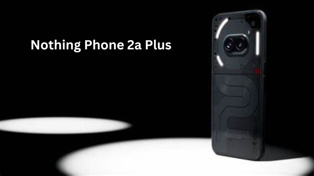 Nothing Phone 2a Plus