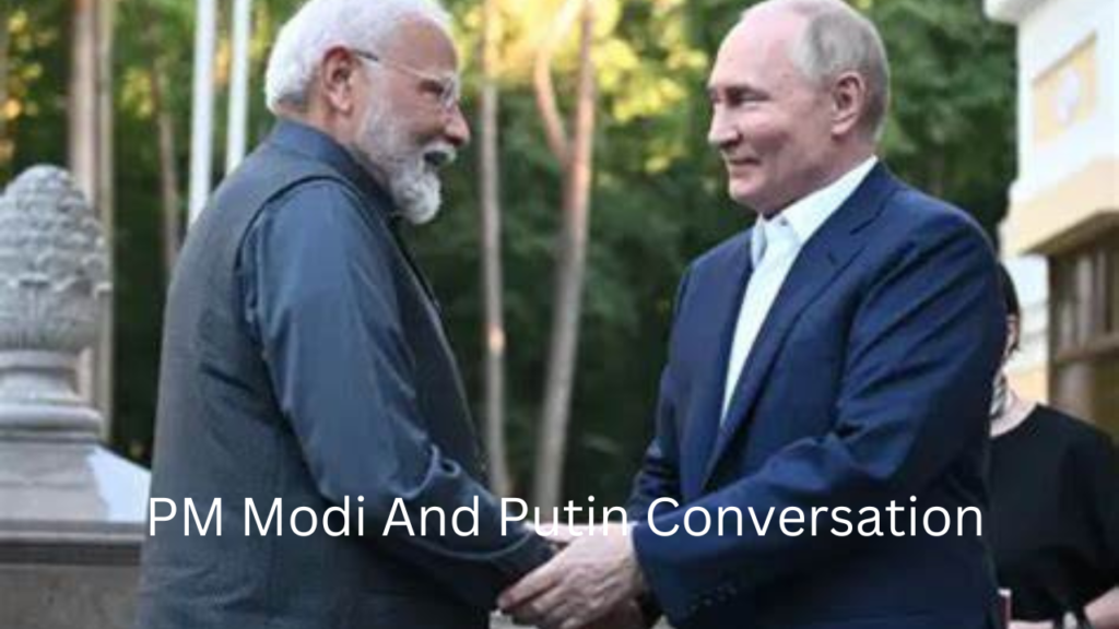 PM Modi And Putin Conversation PM Modi And Putin Conversation