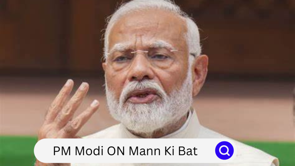 PM Modi ON Mann Ki Bat PM Modi ON Mann Ki Bat