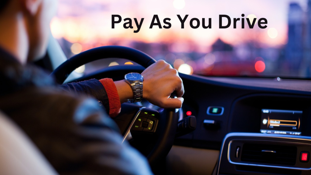 Pay As You Drive Pay As You Drive