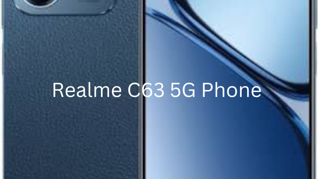 Realme C63 5G Phone Realme C63 5G Phone