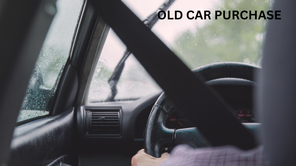 OLD CAR PURCHASE 1 OLD CAR PURCHASE 1