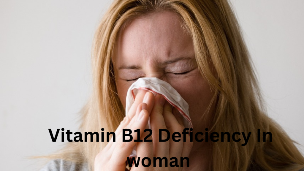 Vitamin B12 Deficiency In woman