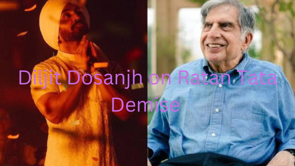 Diljiyt dosanjh On Rtan tata demise