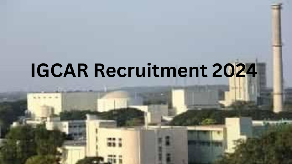 IGCAR Recruitment 2024 1 IGCAR Recruitment 2024 1