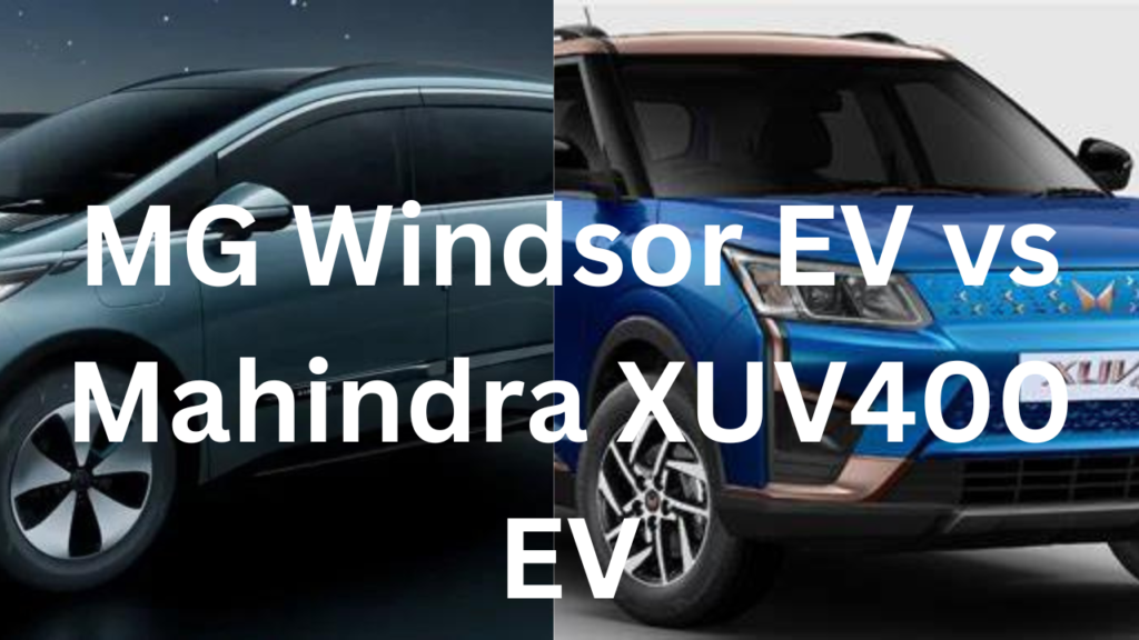 MG Windsor EV Vs Mahindra XUV400 EV 2