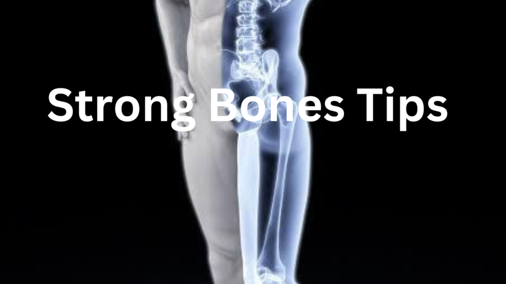 Strong bones Tips 1 Strong bones Tips 1