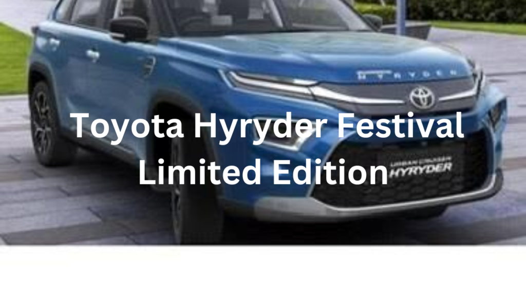 Toyota Hyryder Festival Limited Edition Toyota Hyryder Festival Limited Edition