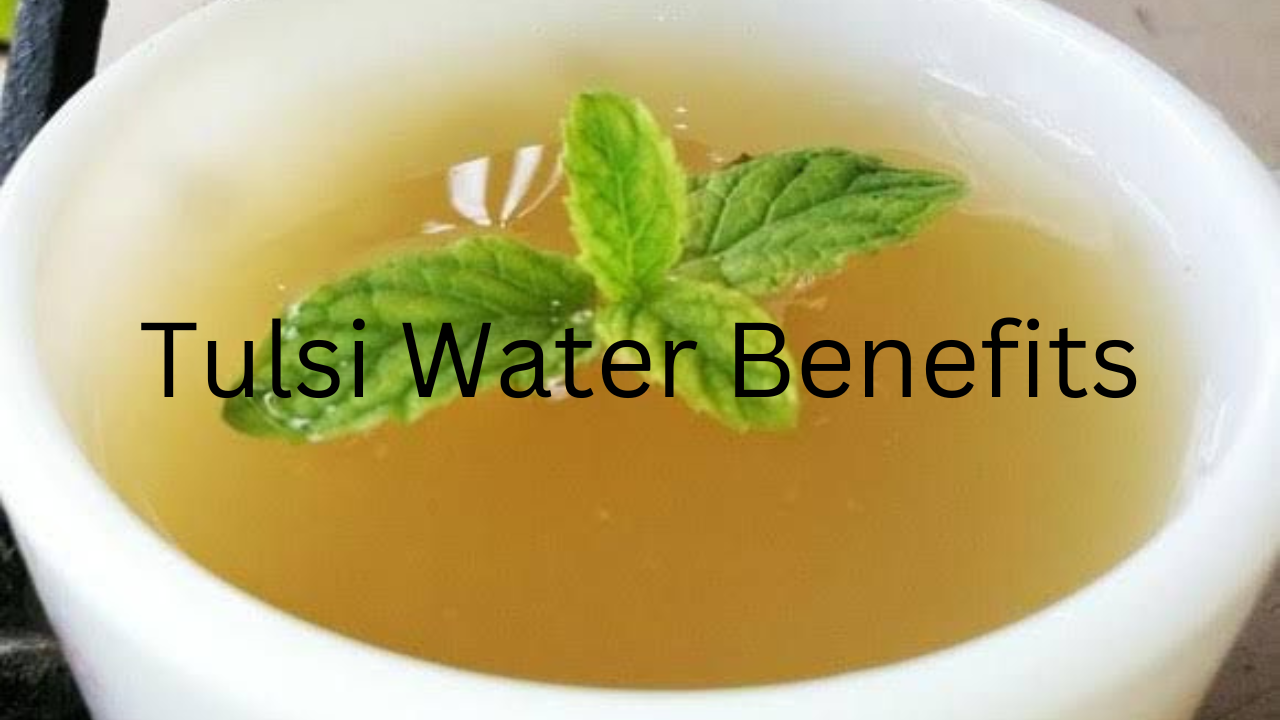 Tulsi Water Benefits