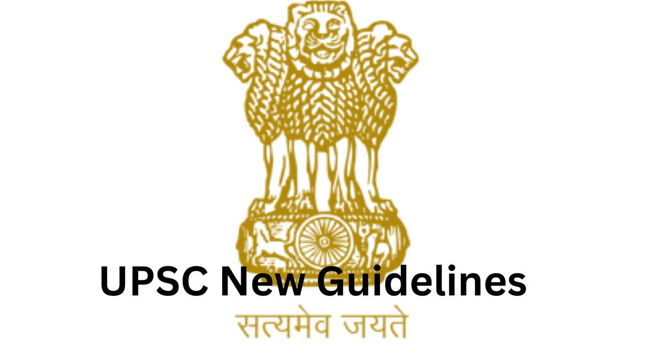 UPSC NEW GUIDELINES