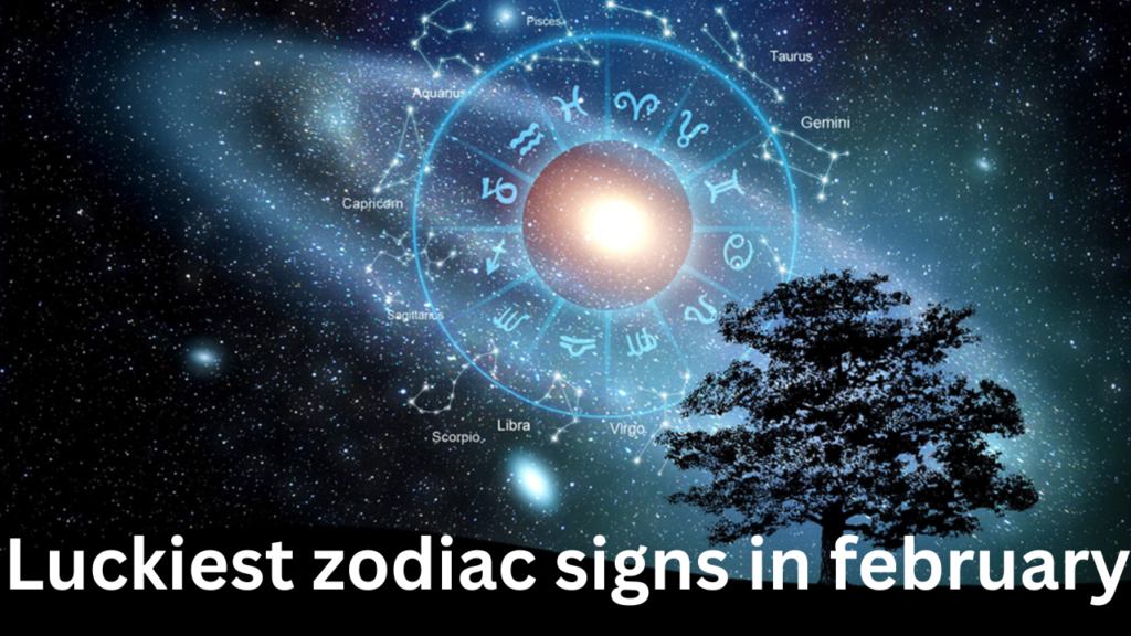 luckiest zodiac signs in feb 1