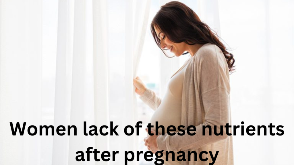 nutrients after pregnancy 1