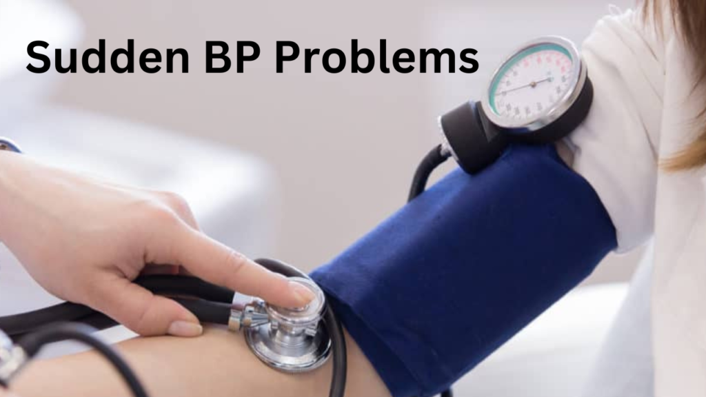 sudden bp problems sudden bp problems