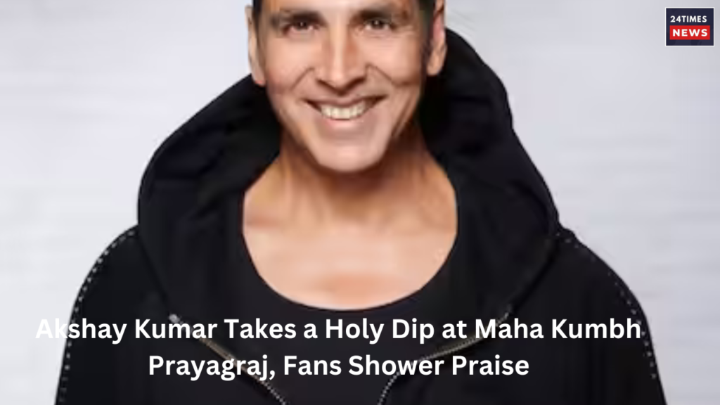 Akshay Kumar Takes a Holy Dip at Maha Kumbh Prayagraj Fans Shower Praise 1 Akshay Kumar Takes a Holy Dip at Maha Kumbh Prayagraj Fans Shower Praise 1