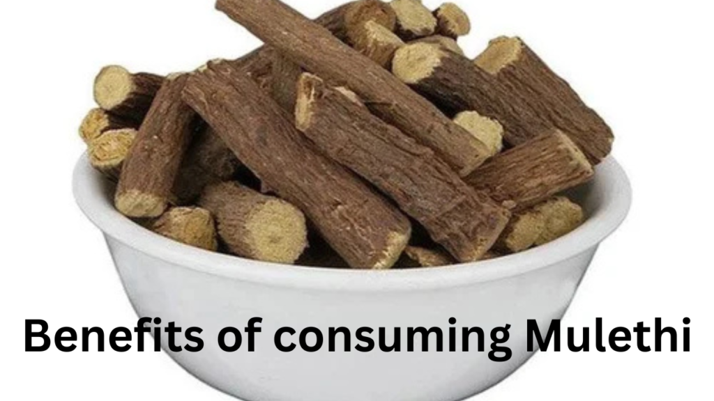 BENEFITS OF mulethi